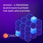 Qchain – a promising blockchain platform for dApp applications